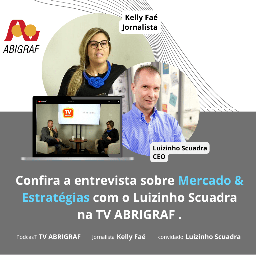 TV ABIGRAF - ENTREVISTA SOBRE MERCADO & ESTRAT&Eacute;GIA COM O LUIZINHO SCUADRA