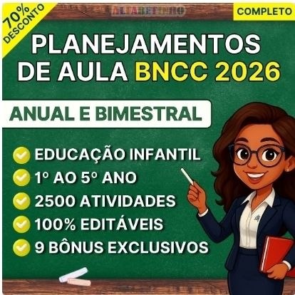 Planejamentos de Aulas BNCC (Ber&ccedil;&aacute;rio, Maternal, Educa&ccedil;&atilde;o Infantil e Ensino Fundamental)