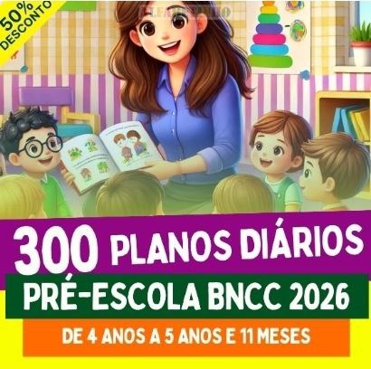 300 Planos de aula di&aacute;rios BNCC - Pr&eacute;-escola