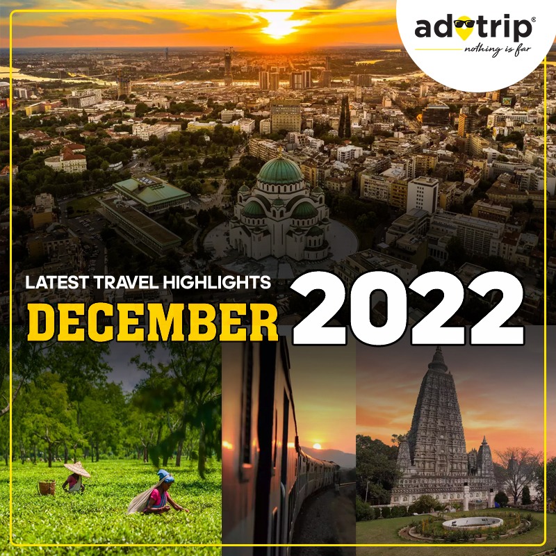 LATEST TRAVEL HIGHLIGHTS | DECEMBER 2022 | 4th WEEK