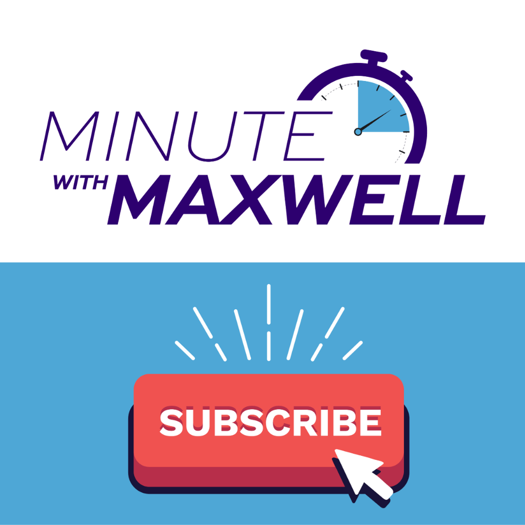 Minute with Maxwell
