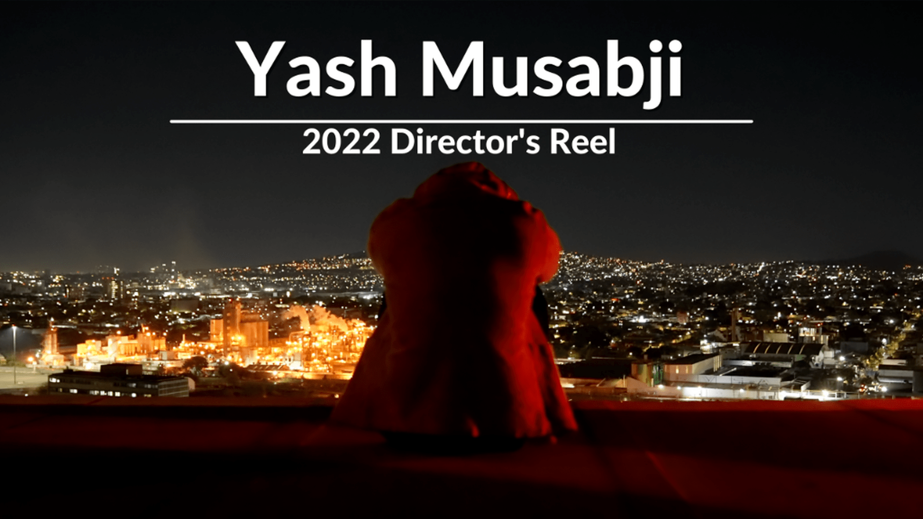 Yash Musabji | 2022 Director's Reel