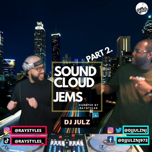 SoundCloud Jems Mix Part 2. | Dj Julz | Curated by Ray Styles