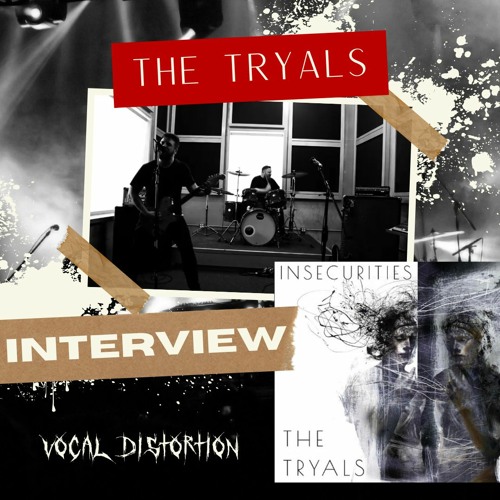 The Tryals Interview On Vocal Distortion