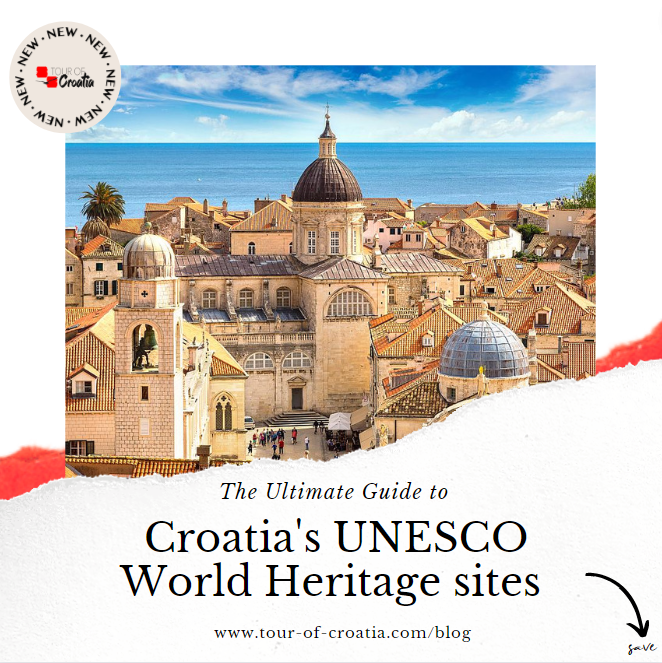 The Ultimate Guide to Croatia's UNESCO World Heritage Sites