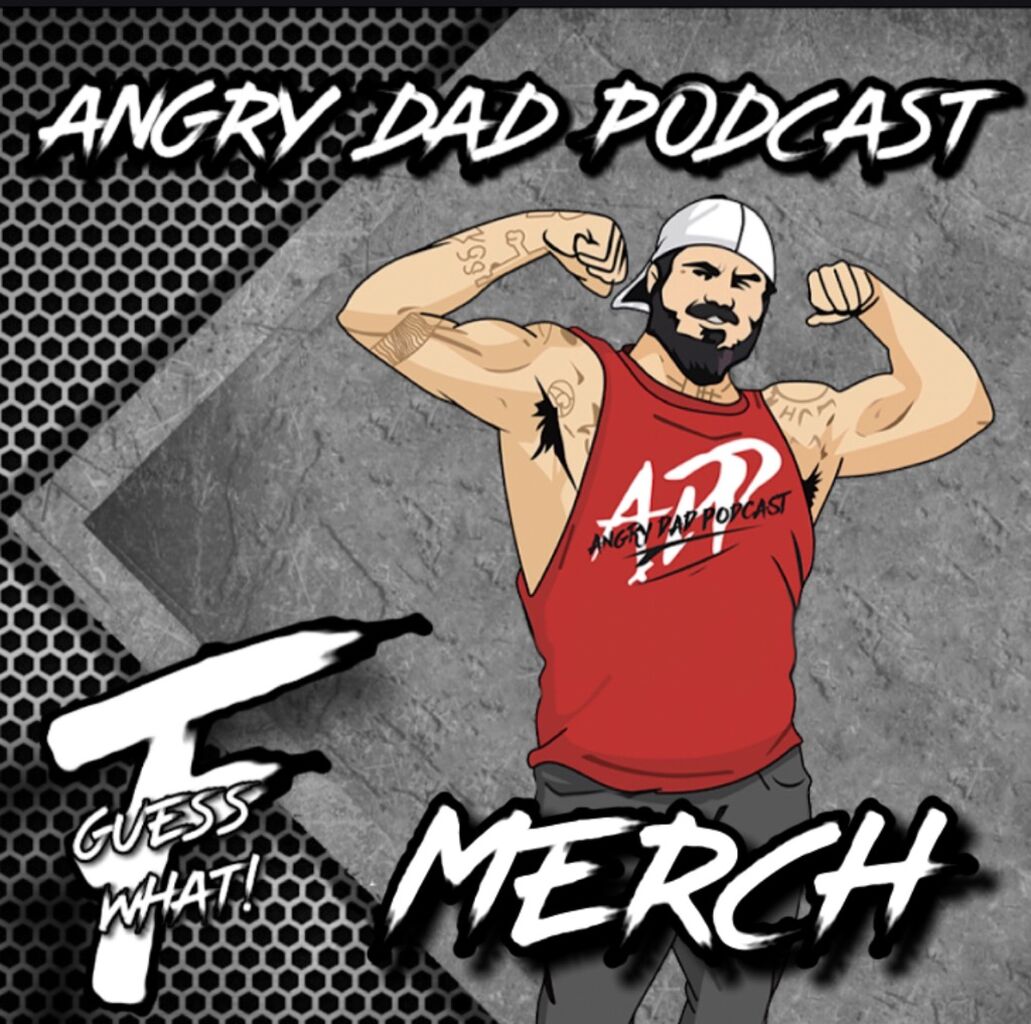 Angry Dad Podcast Merch