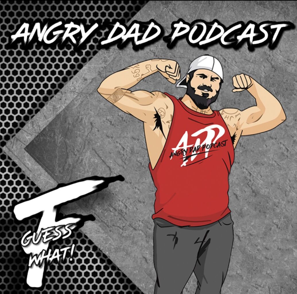 Angry Dad Podcast