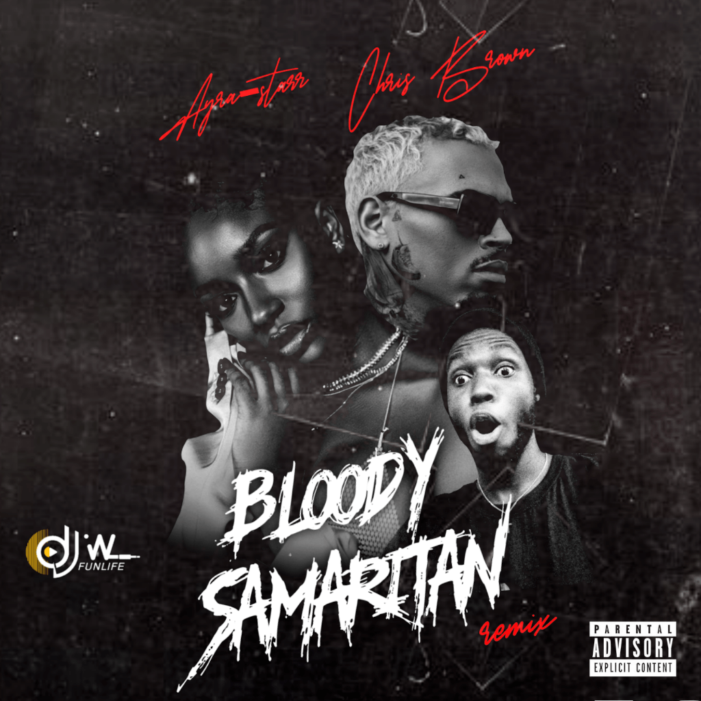 Bloody Samaritan Remix _ Ayra-starr X Chris Brown