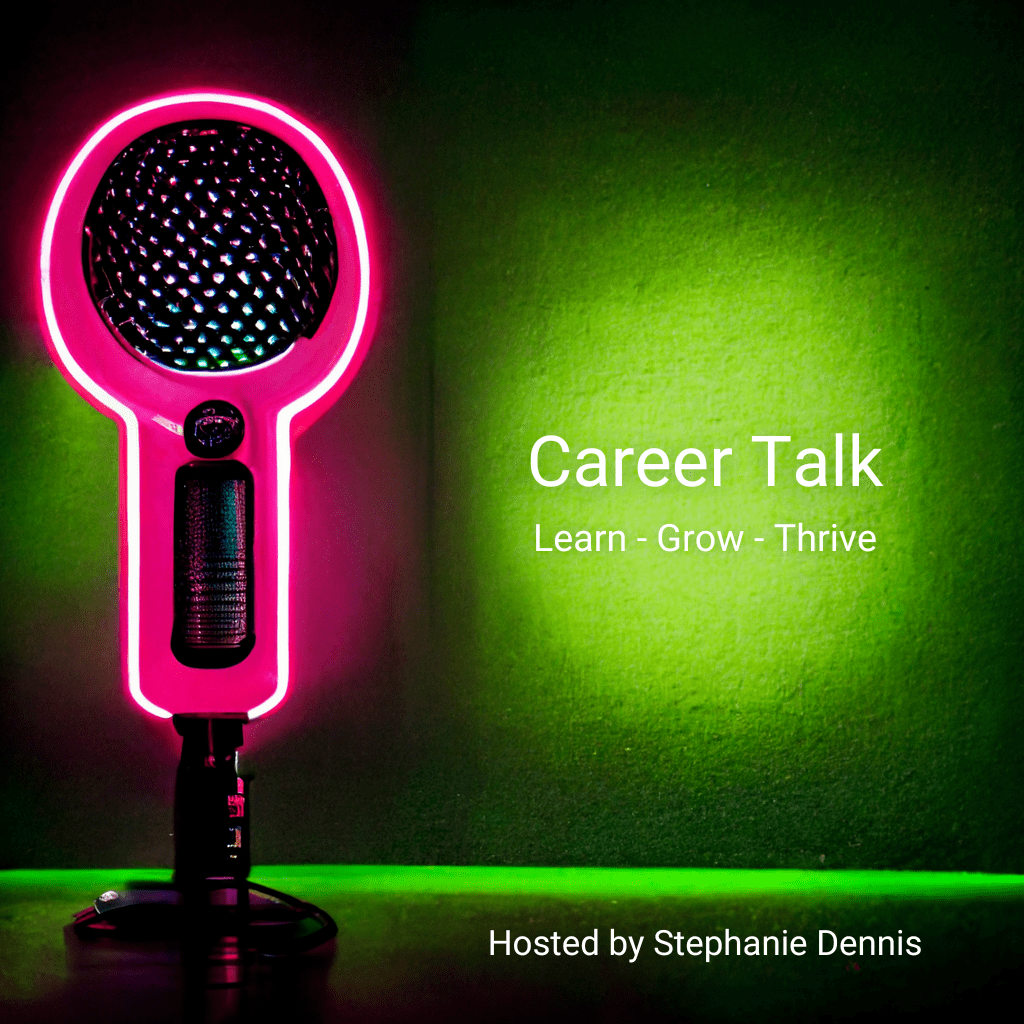 Career Talk: Learn - Grow - Thrive Podcast