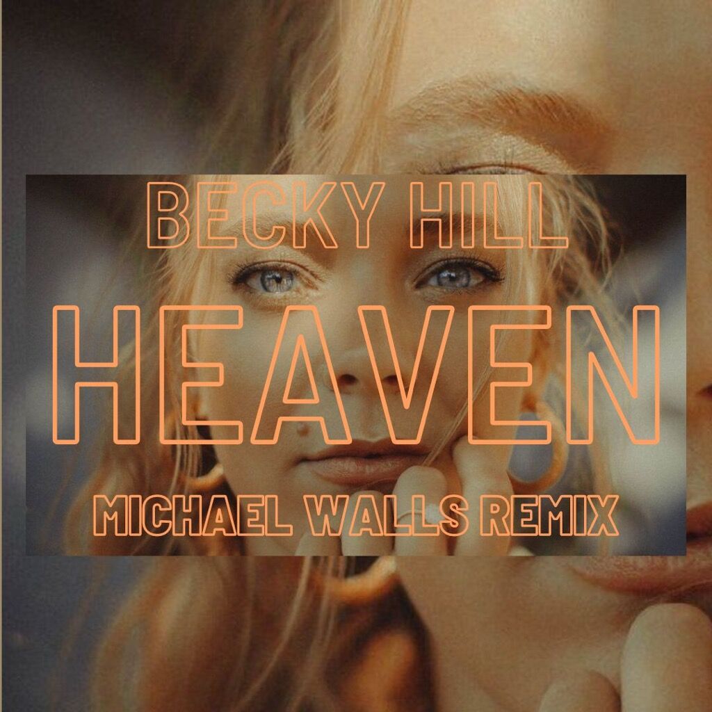 Becky Hill - Heaven [Michael Walls Remix]