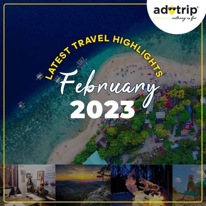 LATEST TRAVEL HIGHLIGHTS | FEBRUARY 2023 | 1ST WEEK