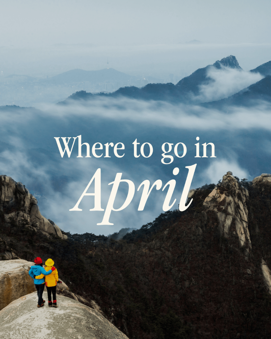 The best places to visit in April