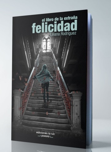 "El libro de la extra&ntilde;a felicidad"-Liliana Rodr&iacute;guez"