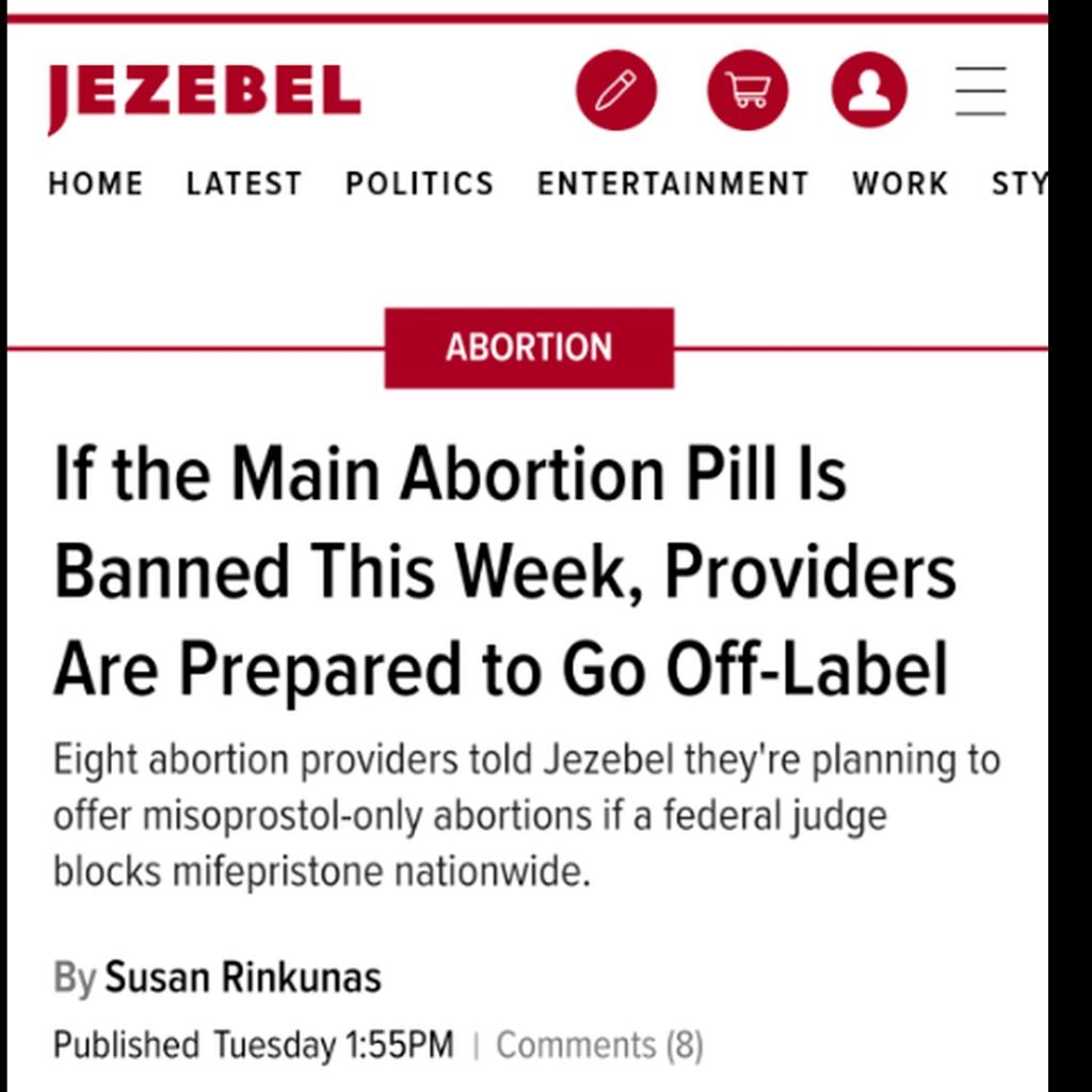 Jezebel - If the Main Abortion Pill Is Banned This Week, Providers Are Prepared to Go Off-Label