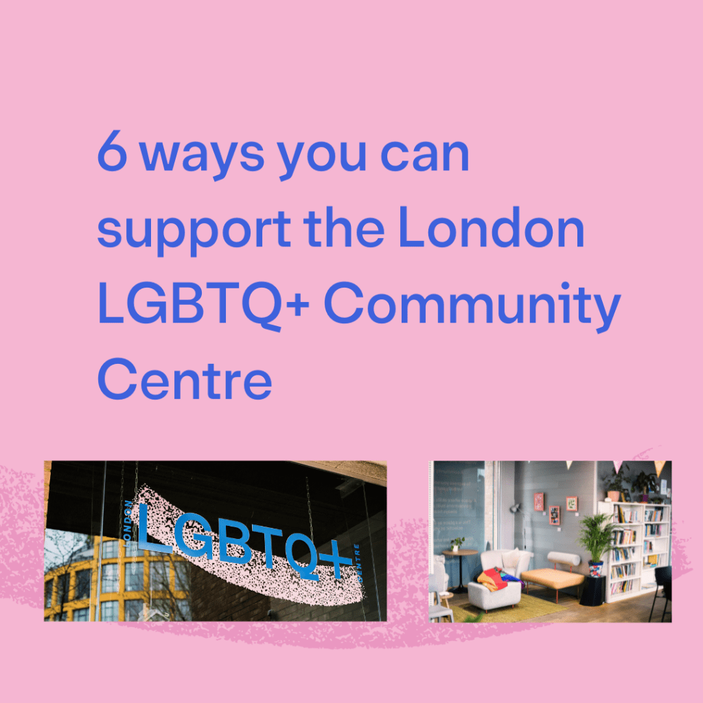 6 ways you can support the LGBTQ+ Community Centre