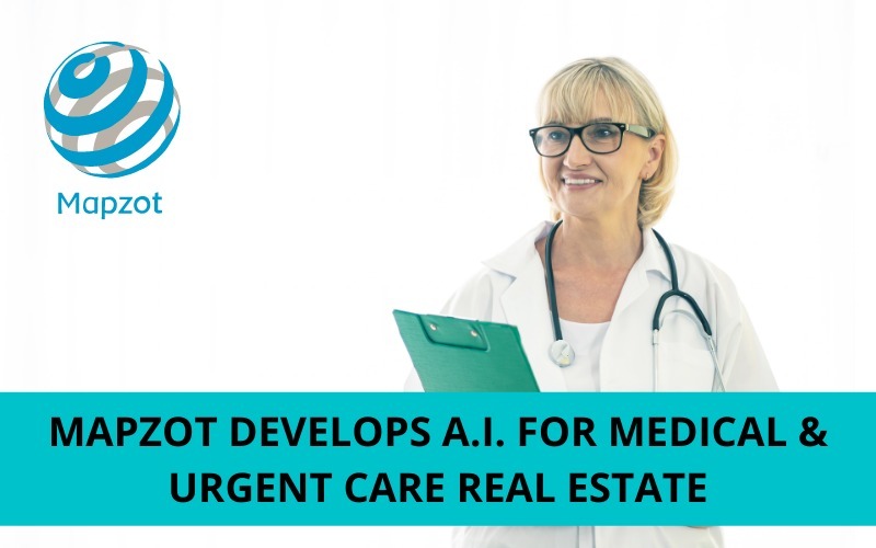Mapzot Develops A.i. for Medical & Urgent Care Real Estate