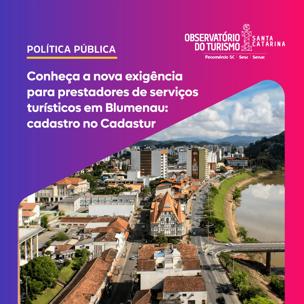 Conhe&ccedil;a a nova exig&ecirc;ncia para prestadores de servi&ccedil;os tur&iacute;sticos em Blumenau: cadastro no Cadastur