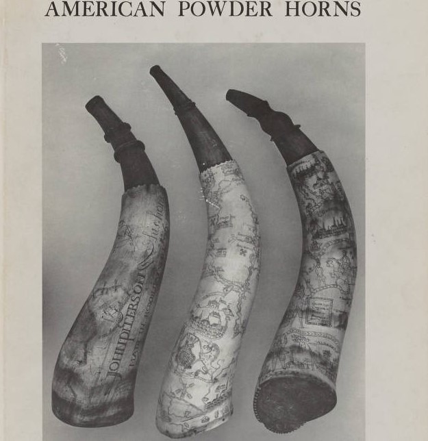 American Engraved Powder Horns: A Study Based on the J.H. Grenville Gilbert Collection