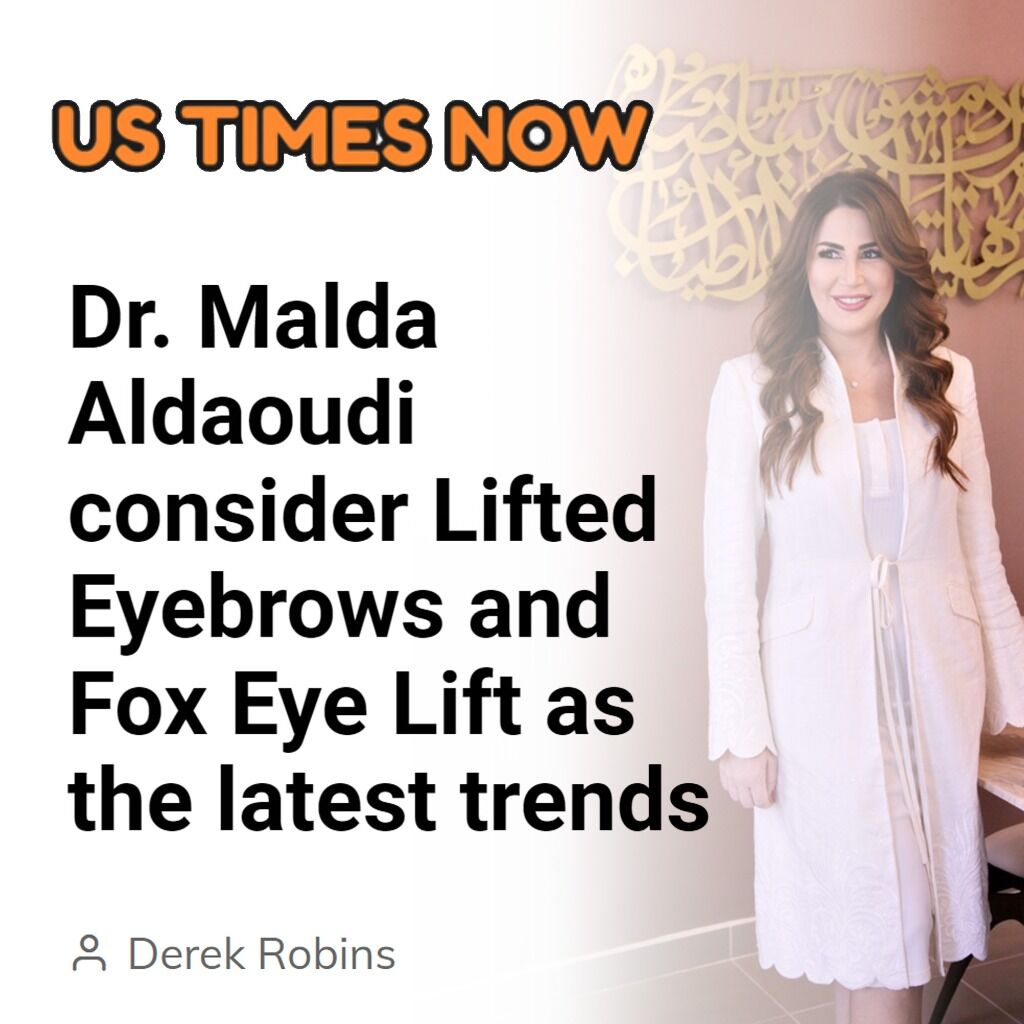 Dr. Malda Aldaoudi consider Lifted Eyebrows and Fox Eye Lift as the latest trends