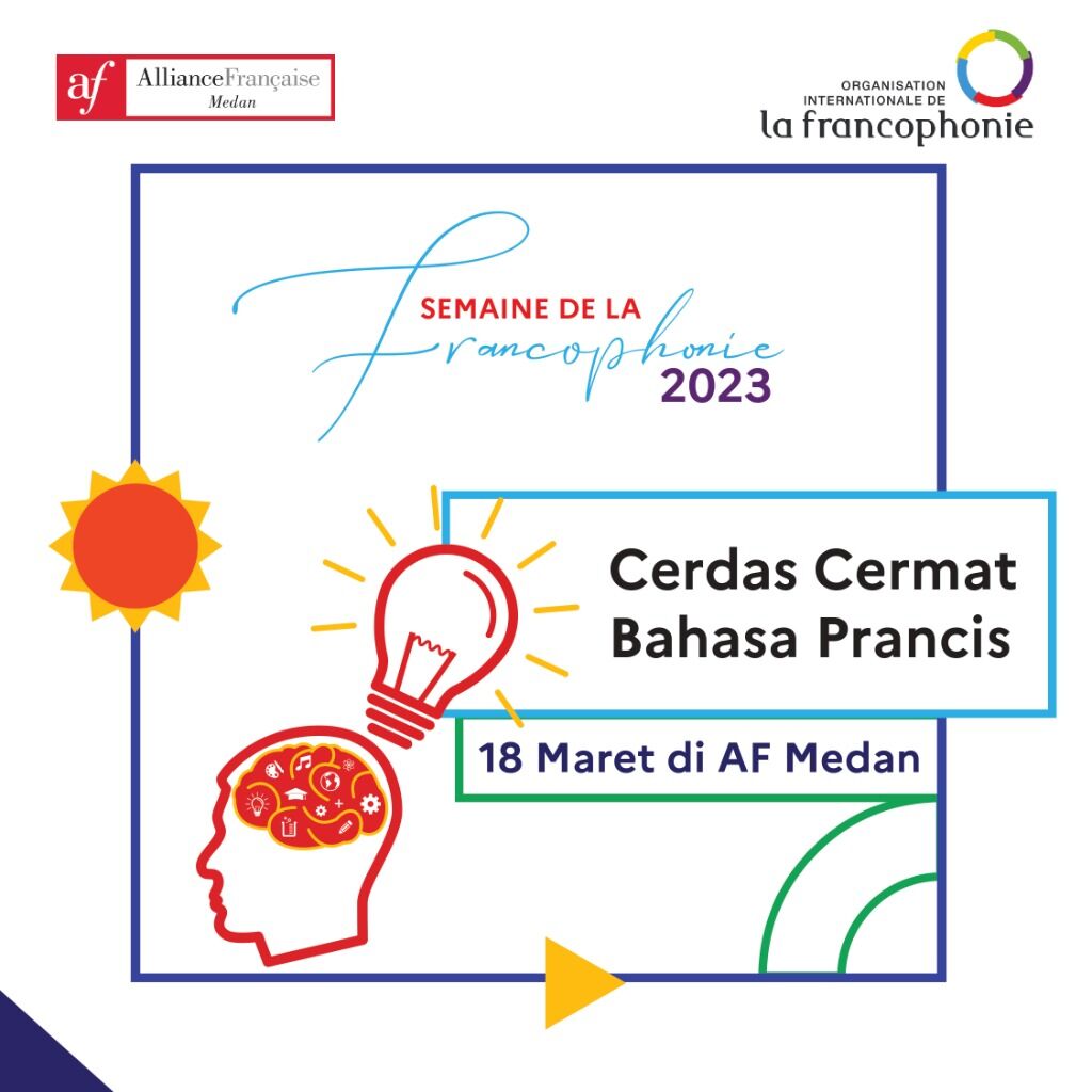 Pendaftaran CERDAS CERMAT BAHASA PRANCIS - Francophonie AF Medan 2023