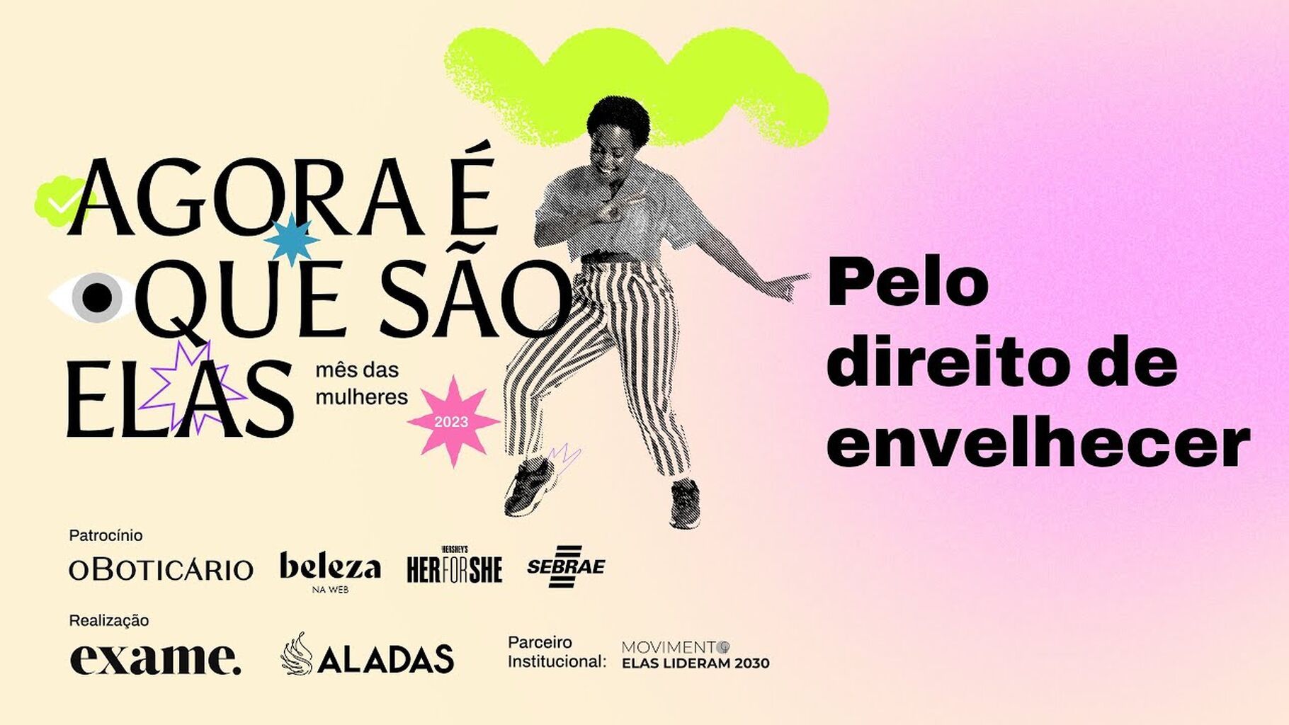 Pelo direito de envelhecer -  Agora &eacute; que s&atilde;o elas - M&ecirc;s das mulheres