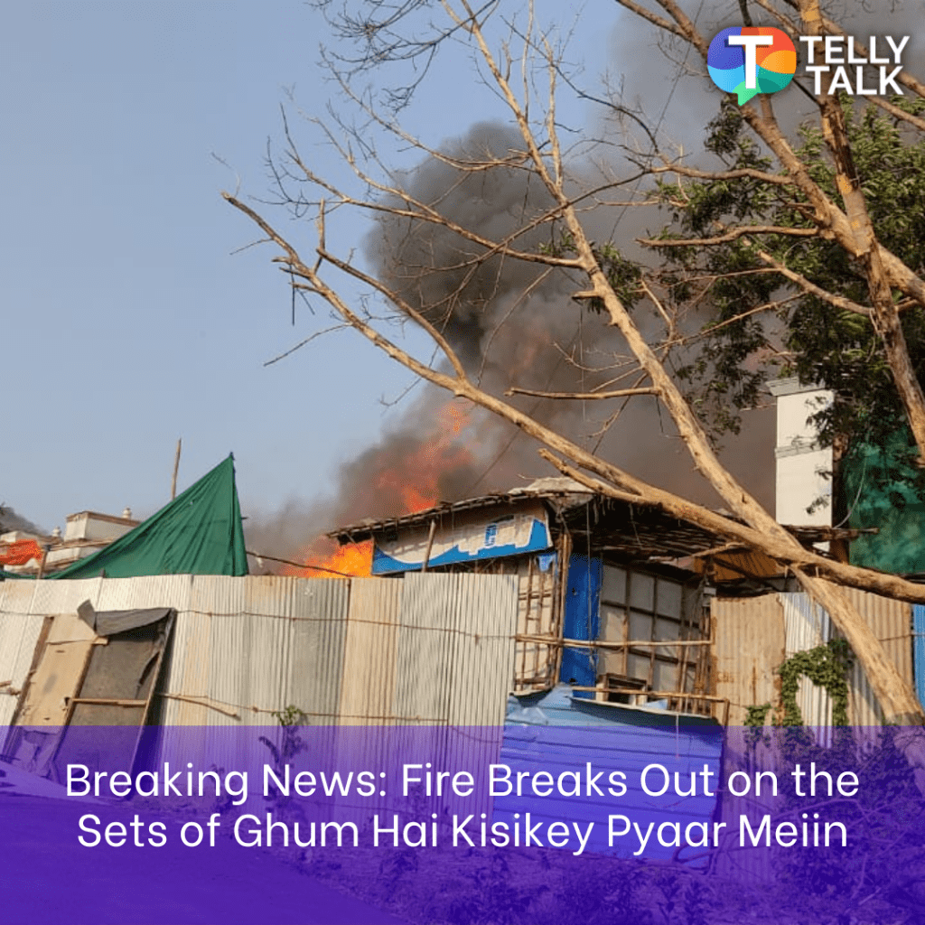 Fire Breaks Out On The Sets Of 'Ghum Hai Kisikey Pyaar Meiin'