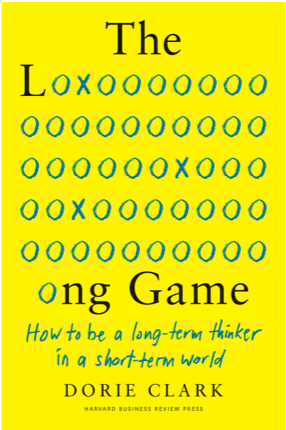 The Long Game By: Dorie Clark