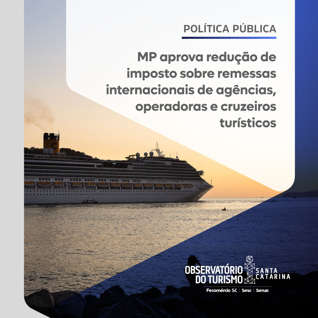 MP aprova redu&ccedil;&atilde;o de imposto sobre remessas internacionais de ag&ecirc;ncias, operadoras e cruzeiros tur&iacute;sticos