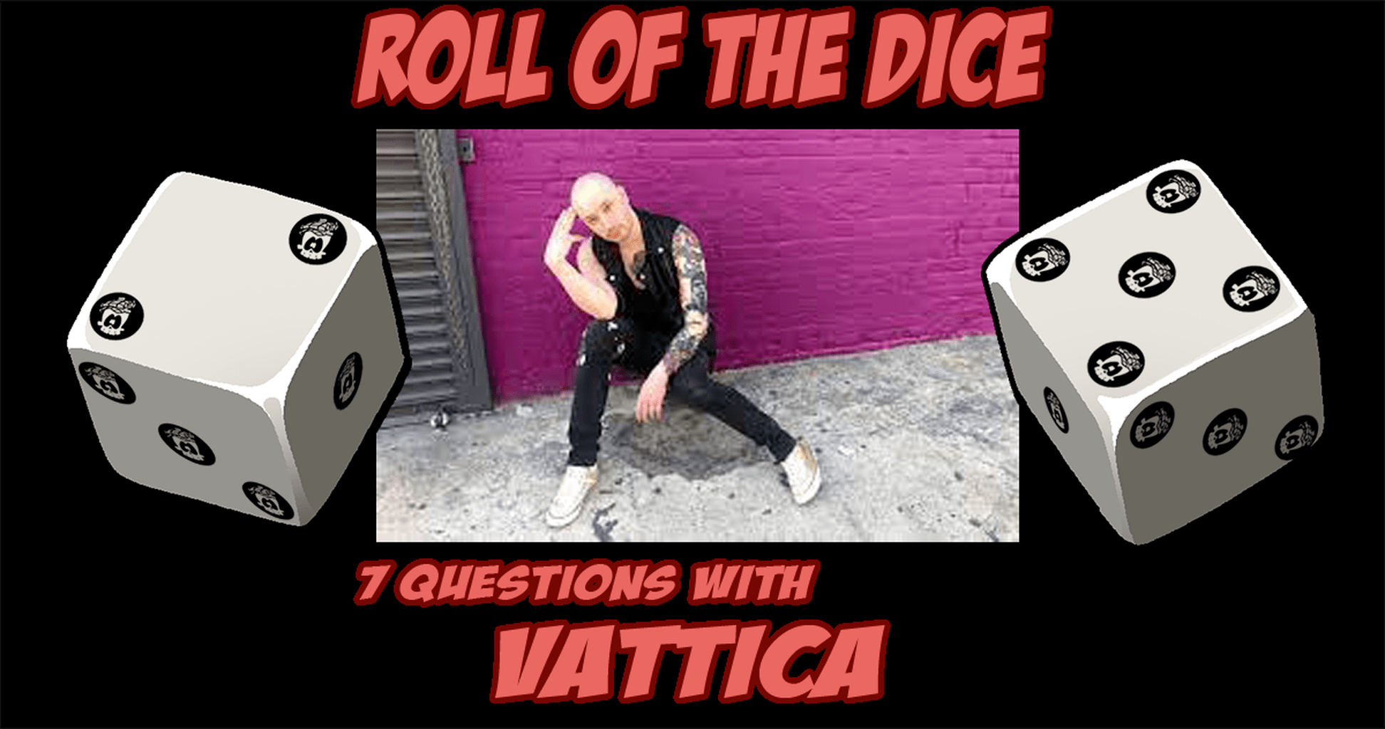 Roll of the Dice: 7 Questions with VATTICA