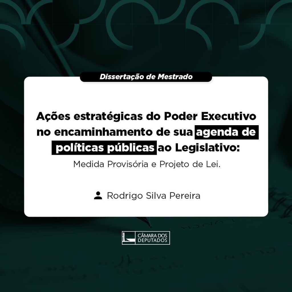 A&ccedil;&otilde;es estrat&eacute;gicas do Poder Executivo no encaminhamento de sua agenda de pol&iacute;ticas p&uacute;blicas ao Legislativo: Medida Provis&oacute;ria e Projeto de Lei