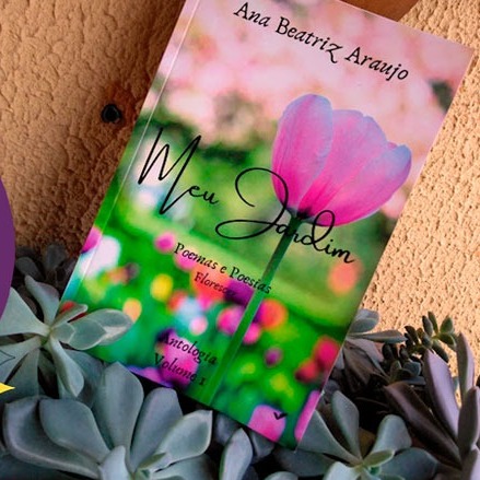 Mat&eacute;ria sobre o livro Meu Jardim Poemas e Poesias Florescer Volume I 🌷 Antologia Seller da Editora Uiclap 