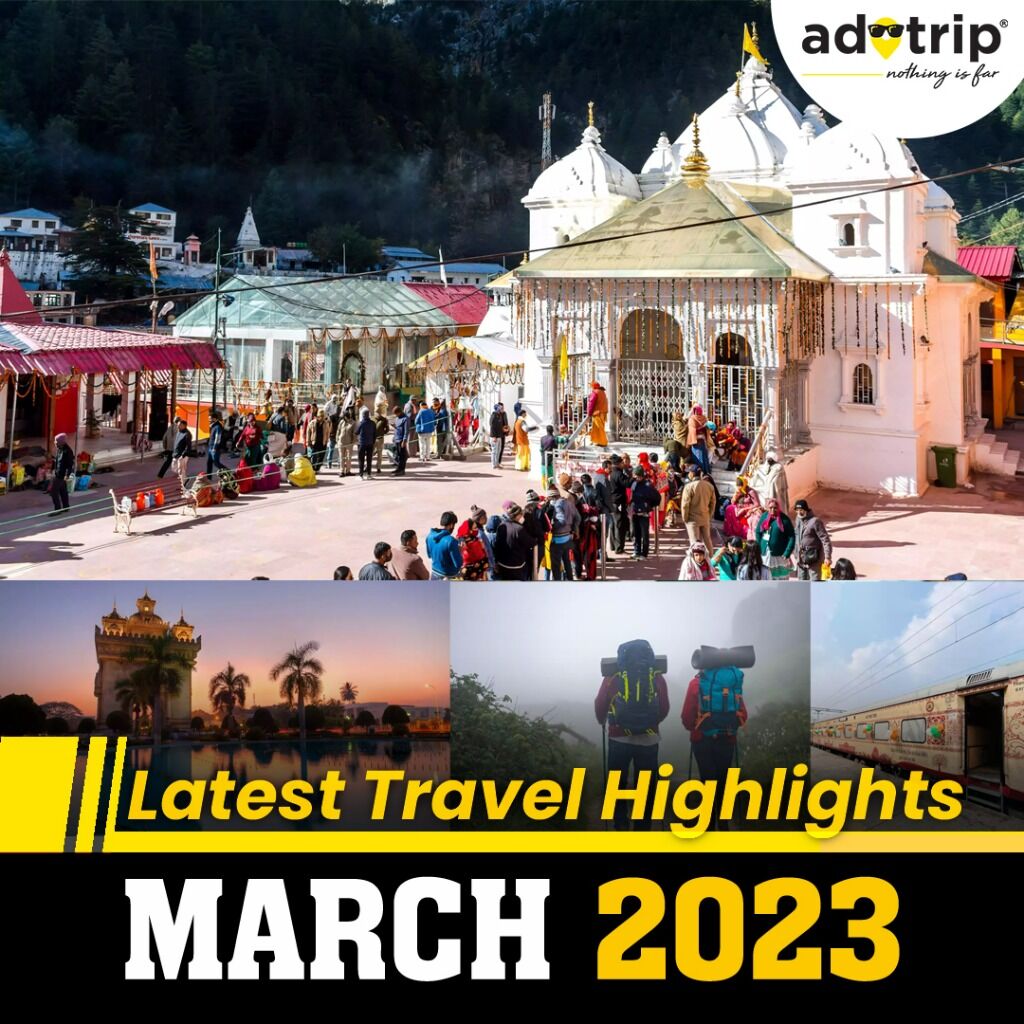 LATEST TRAVEL HIGHLIGHTS | MARCH 2023 | 4TH WEEK