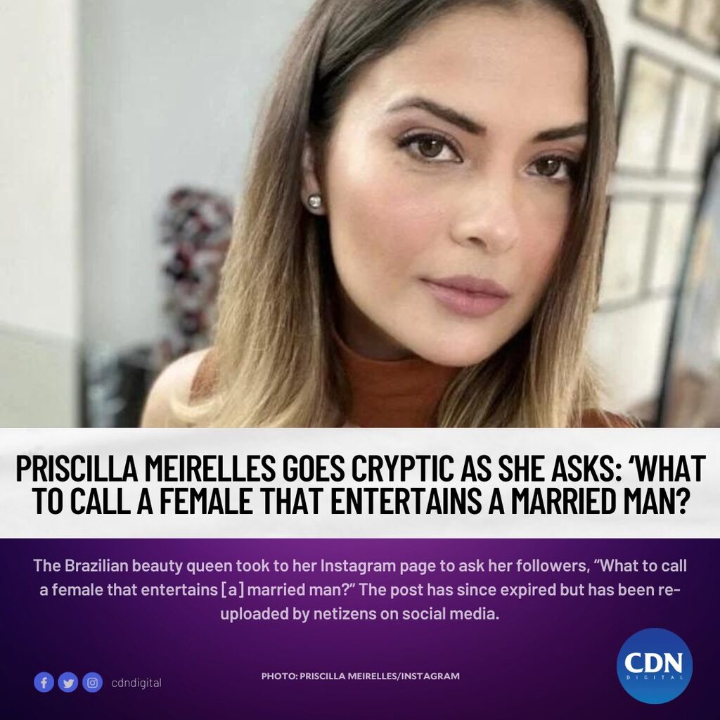 Priscilla Meirelles goes cryptic as she asks: &lsquo;What to call a female that entertains a married man?