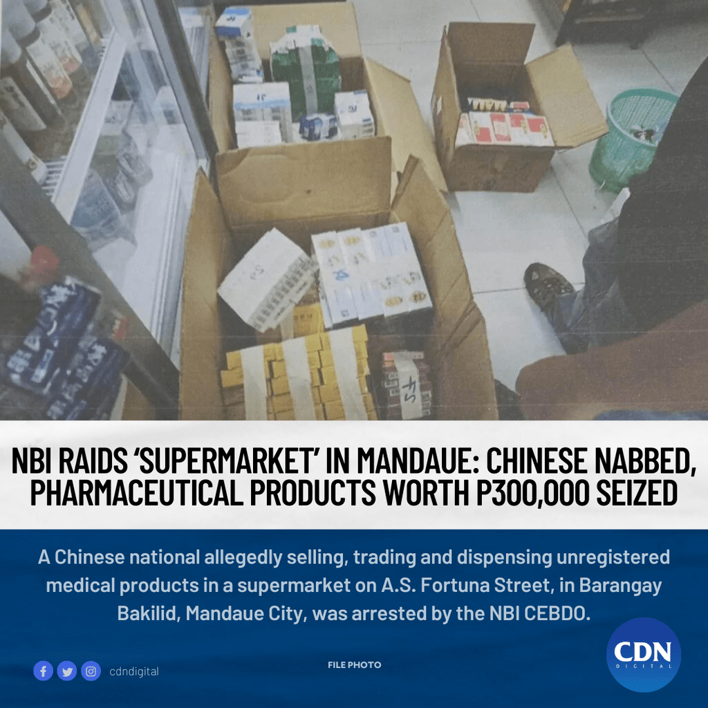 NBI raids &lsquo;supermarket&rsquo; in Mandaue: Chinese nabbed, pharmaceutical products worth P300,000 seized