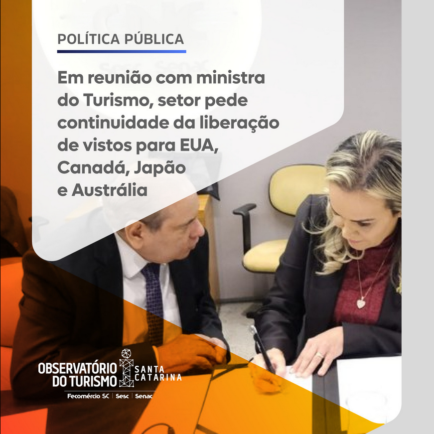 Em reuni&atilde;o com ministra do Turismo, setor pede continuidade da libera&ccedil;&atilde;o de vistos para EUA, Canad&aacute;, Jap&atilde;o e Austr&aacute;lia