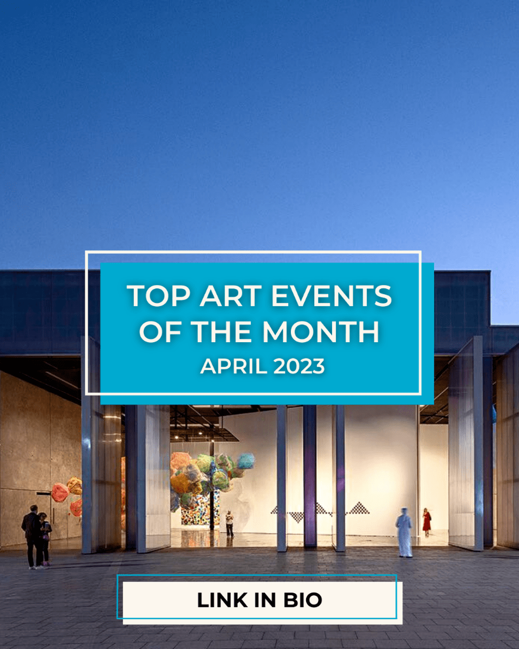 Top Art Events of the Month April 2023