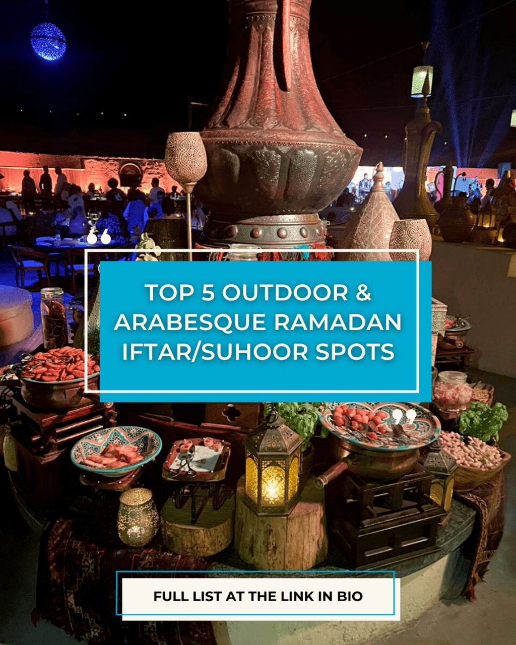 Top 5 Outdoor and Arabesque Ramadan Spots For Iftar and Suhoor