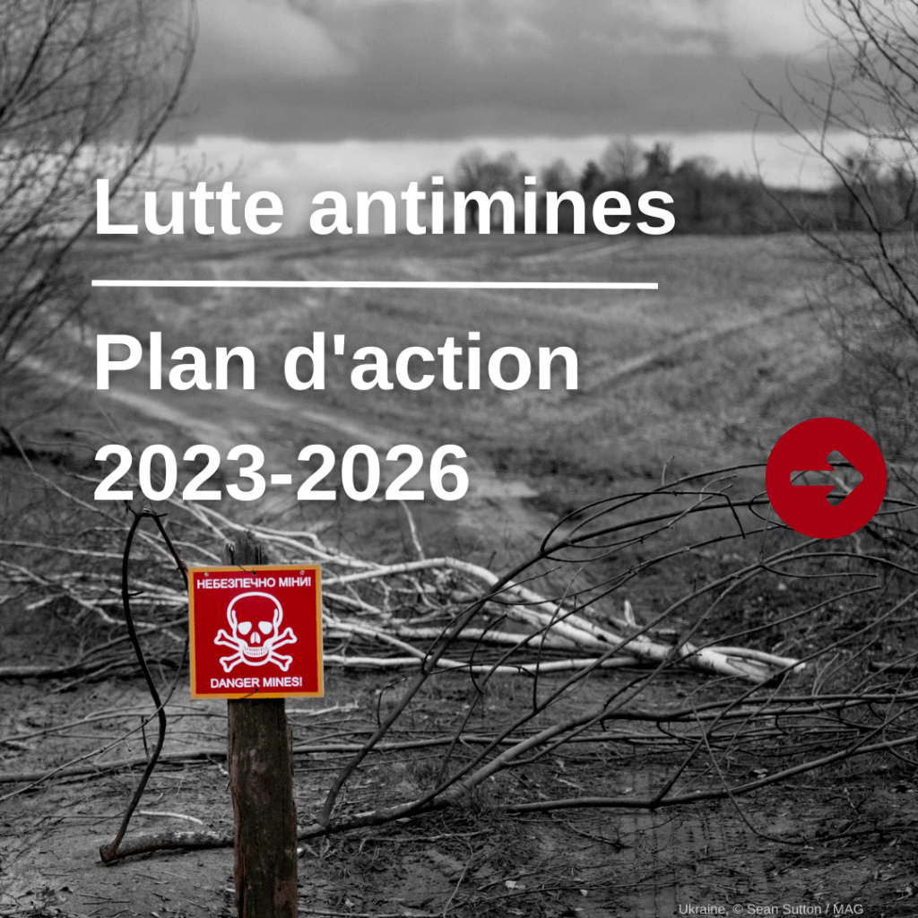 Le DFAE et le DDPS lancent le Plan d&rsquo;action pour la lutte antimines 2023-2026