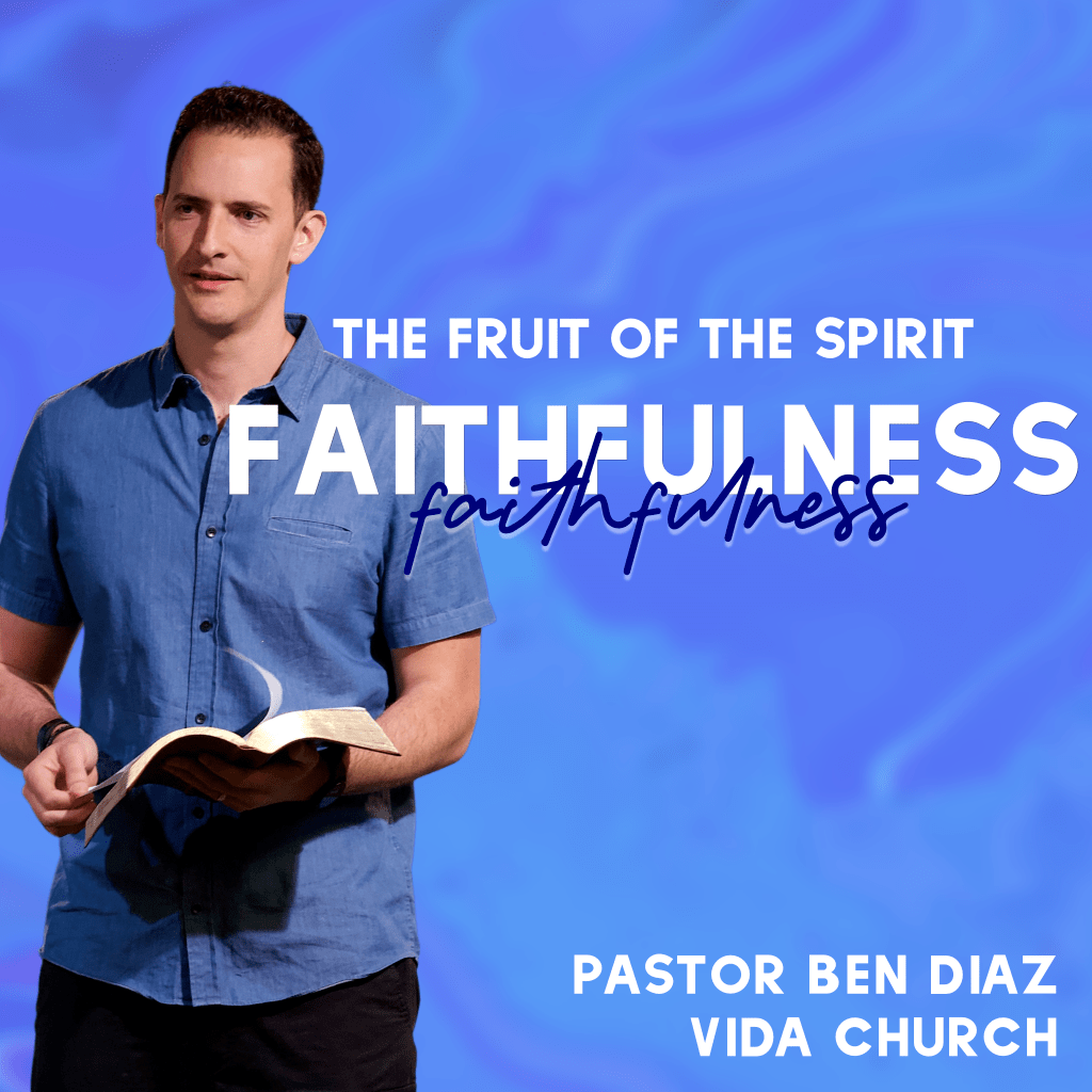 Fruit of The Spirit: Faithfulness