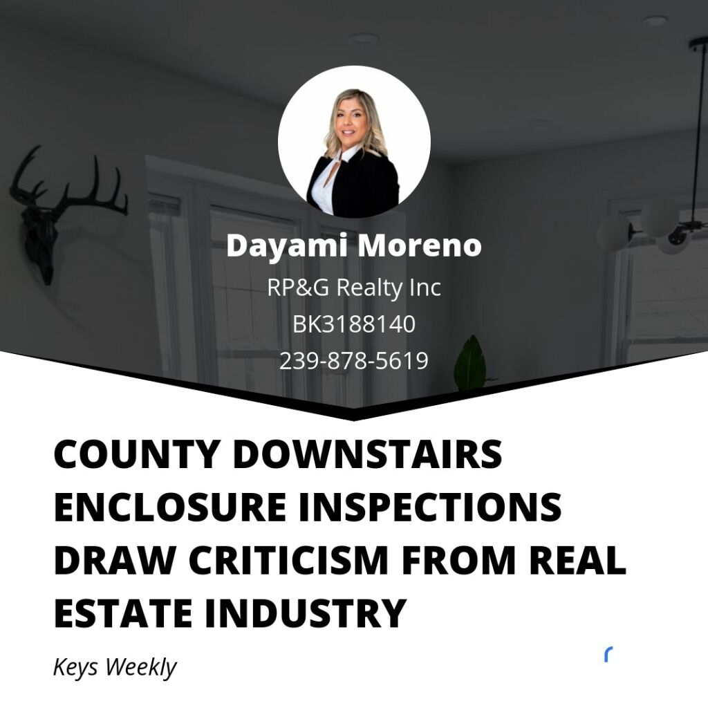 COUNTY DOWNSTAIRS ENCLOSURE INSPECTIONS DRAW CRITICISM FROM REAL ESTATE INDUSTRY