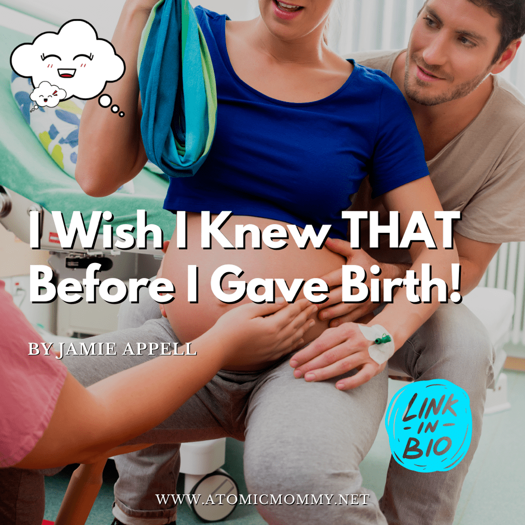 I Wish I Knew THAT Before I Gave Birth!