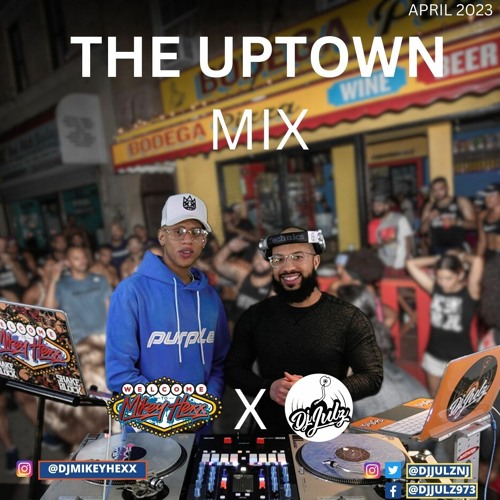 The Uptown Mix | Dj Mikey Hexx x Dj Julz B2B (Hip Hop, Reggaeton, Dembow & Jersey Club) (Audio)