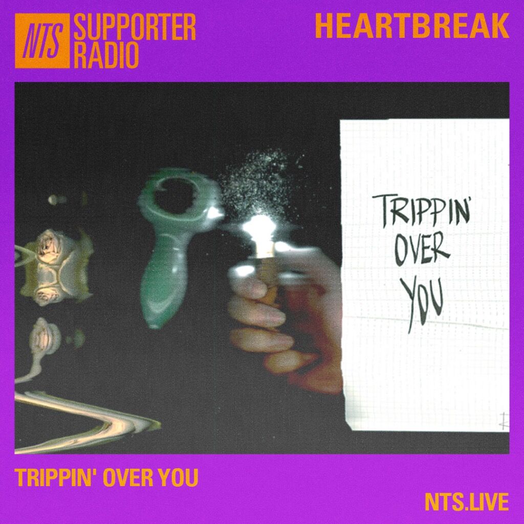 TRIPPIN OVER YOU- NTS Supporter Radio 