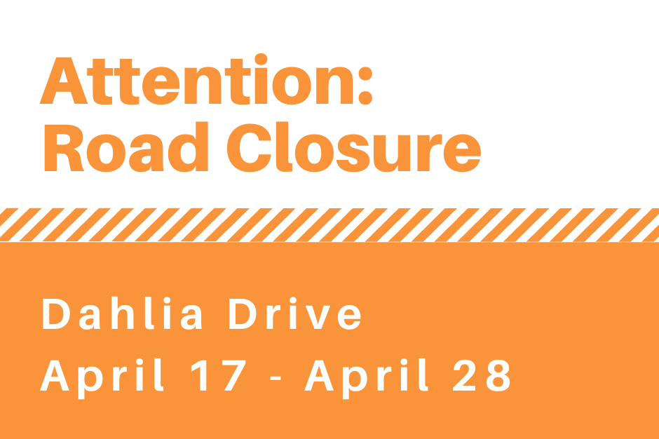 Temporary Road Closure on Dahlia Drive
