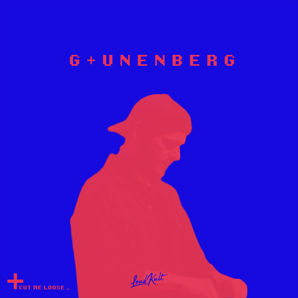 Cut Me Loose By G+UNENBERG 