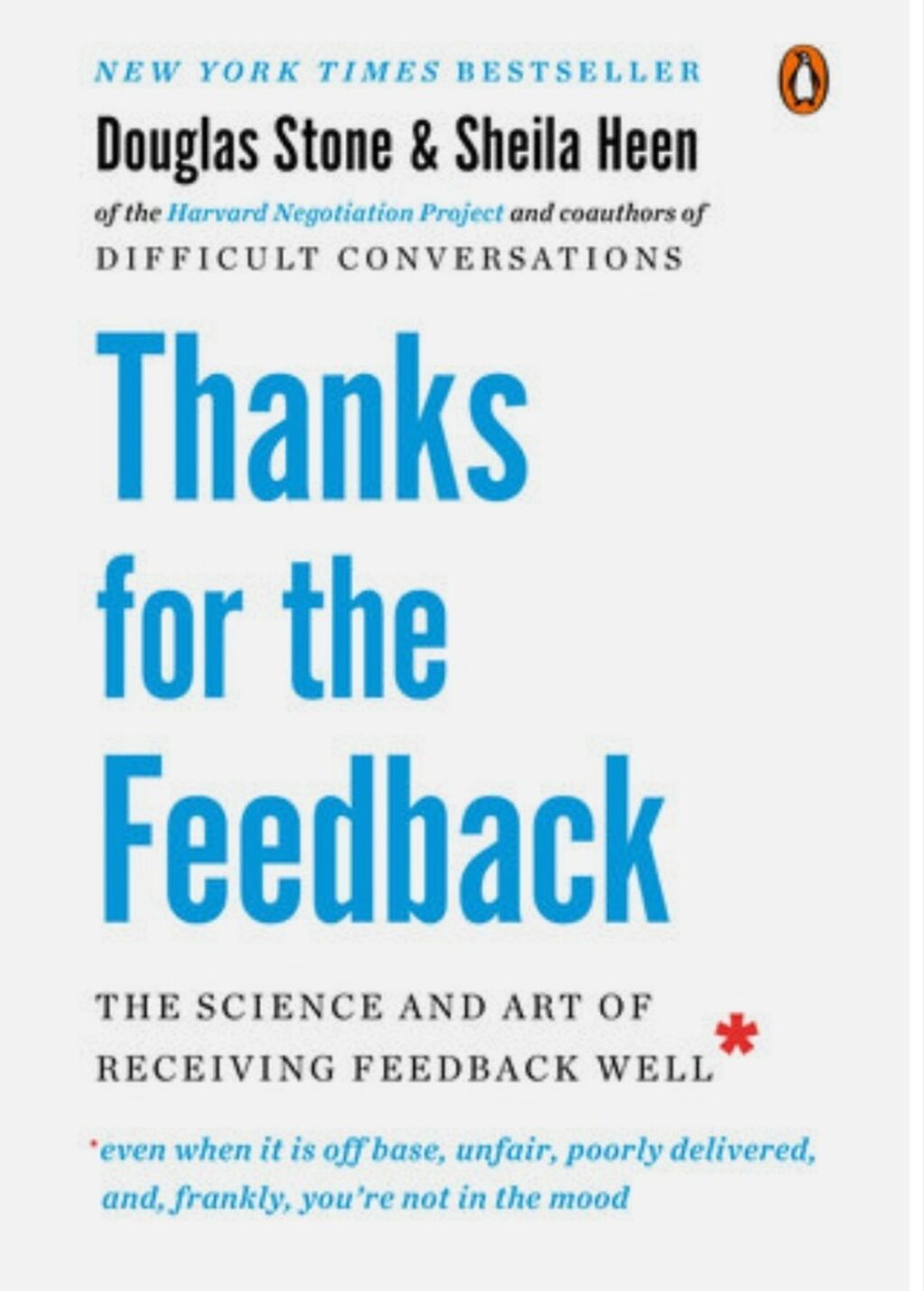 Thanks for the Feedback: The Science and Art of Receiving Feedback Well: Stone, Douglas, Heen, Sheila: 9780143127130: Amazon.com: Books