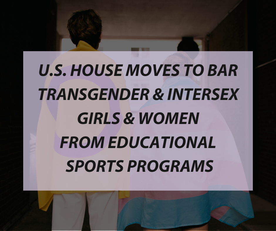 U.S. House moves to bar transgender and intersex girls and women from educational sports programs