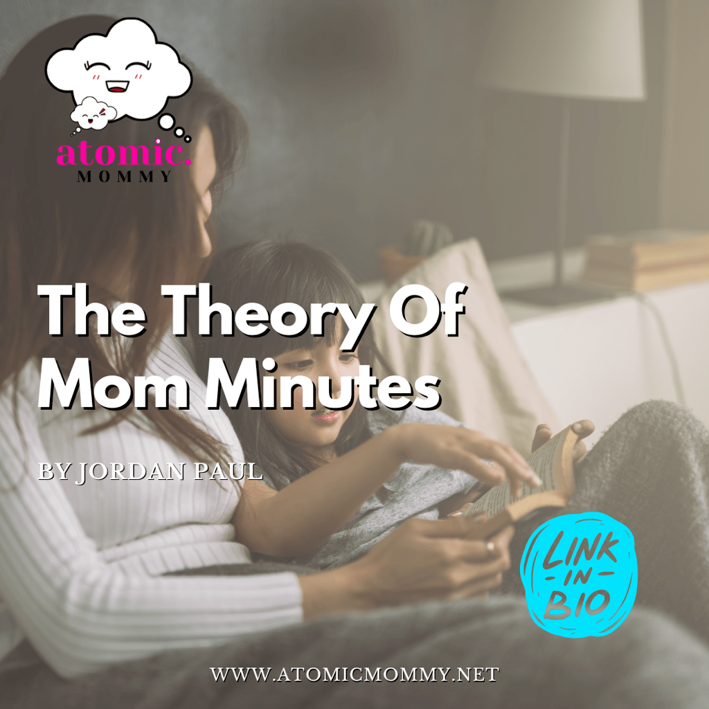 The Theory Of Mom Minutes