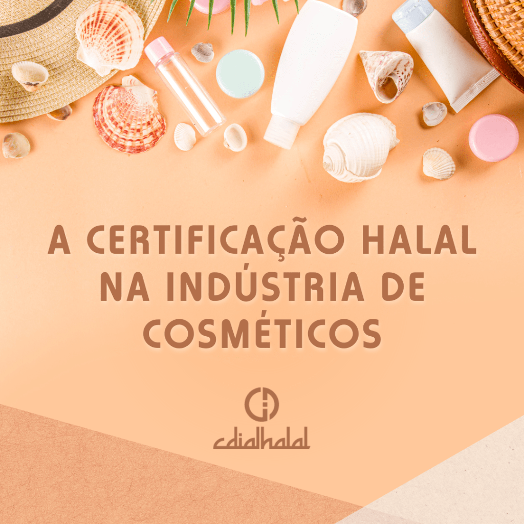 4 Raz&otilde;es pelas quais a certifica&ccedil;&atilde;o Halal &eacute; importante na ind&uacute;stria de cosm&eacute;ticos