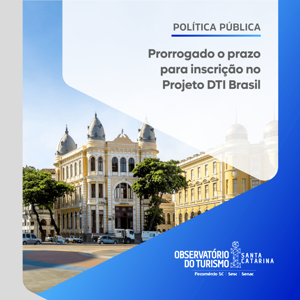 Prorrogado o prazo para inscri&ccedil;&atilde;o no Projeto DTI Brasil